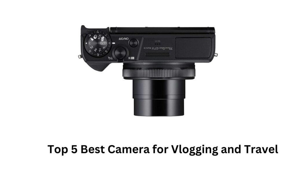 Best Camera for Vlogging and Travel